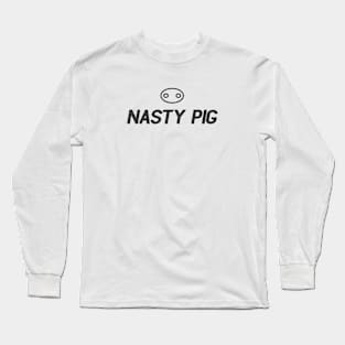 Nasty pig Long Sleeve T-Shirt